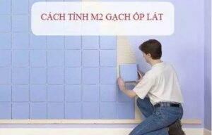 Cách tính gạch ốp lát