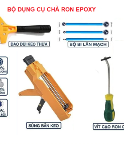 Bộ dụng cụ thi công keo chít mạch Epoxy