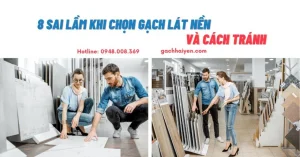 Sai lầm khi chọn gạch lát nền