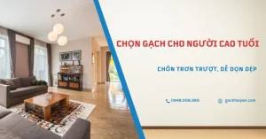 Chọn gạch cho người cao tuổi