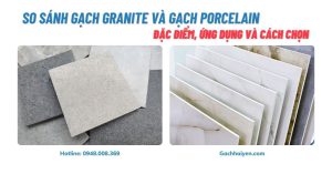 so sánh gạch Granite và gạch Porcelain