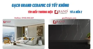 Gạch Grand Ceramic có tốt không