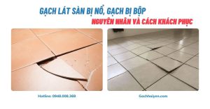 Gạch Lát Sàn Bị Nổ, Gạch Bị Bộp: Nguyên Nhân Và Cách Khắc Phục