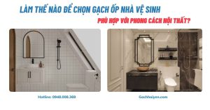 Làm Thế Nào Để Chọn Gạch Ốp Nhà Vệ Sinh Phù Hợp Với Phong Cách Nội Thất?