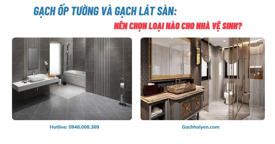 Gạch Ốp Tường Và Gạch Lát Sàn: Nên Chọn Loại Nào Cho Nhà Vệ Sinh?