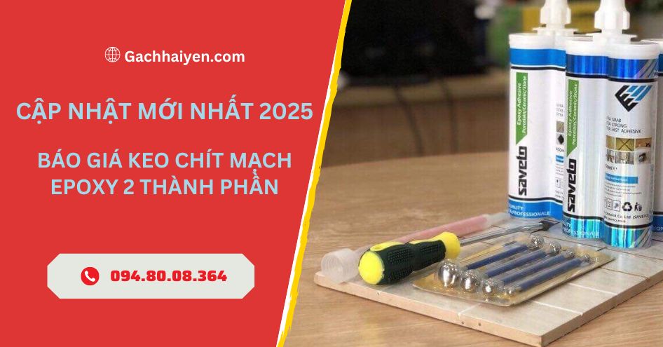 Báo Giá Keo Chít Mạch Epoxy 2 Thành Phần Cập Nhật Mới Nhất 2025
