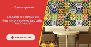 Gạch Bông Cho Quán Ăn Nhỏ: Tối Ưu Không Gian Và Tạo Điểm Nhấn Thu Hút Khách