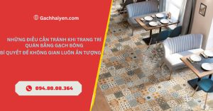 Những Điều Cần Tránh Khi Trang Trí Quán Bằng Gạch Bông – Bí Quyết Để Không Gian Luôn Ấn Tượng