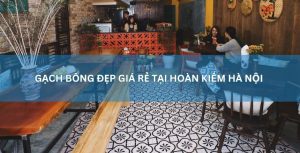 Gạch bông đẹp, giá rẻ tại quận Hoàn Kiếm, Hà Nội